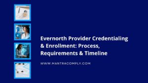 Evernorth Provider Credentialing & Enrollment Process, Requirements & Timeline