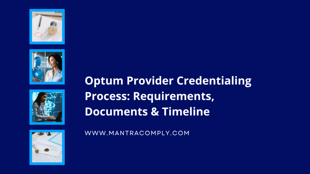 Optum Provider Credentialing Process Requirements, Documents & Timeline