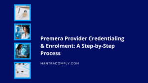 Premera Provider Credentialing & Enrolment A Step-by-Step Guide