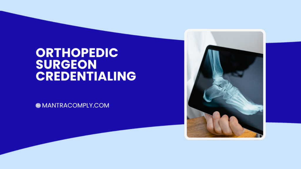Orthopedic Surgeon Credentialing