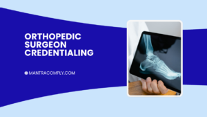 Orthopedic Surgeon Credentialing