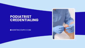 Podiatrist Credentialing