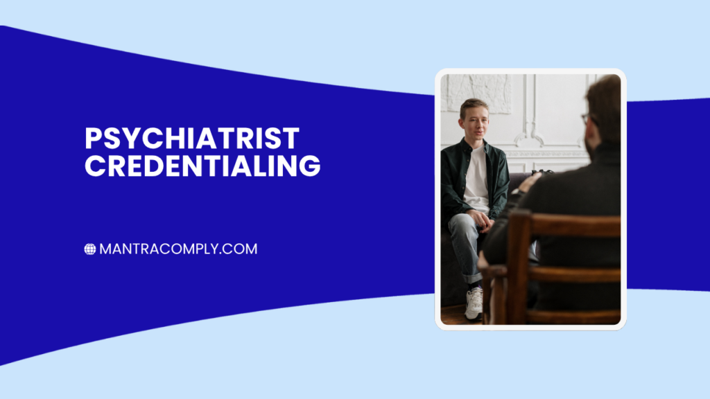 Psychiatrist Insurance Credentialing Navigating Mental Health Payer Panels